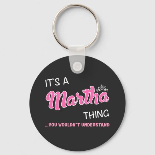 Its a Martha thing you wouldnt understand Keychain