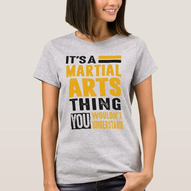 It's a Martial Arts Thing T-Shirt (Front)
