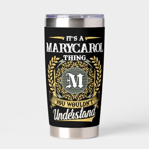 It's a MARYCAROL Thing You Wouldn't Understand Insulated Tumbler