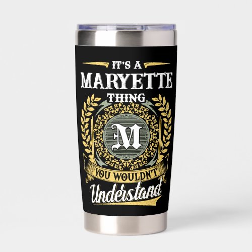 It's a MARYETTE Thing You Wouldn't Understand Insulated Tumbler