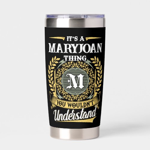It's a MARYJOAN Thing You Wouldn't Understand Insulated Tumbler