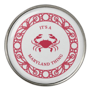 IT'S A MARYLAND THING (CRABS) GOLF BALL MARKER