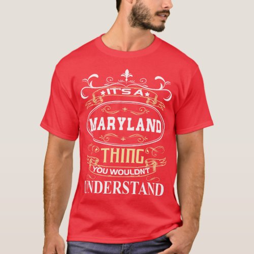 Its A Maryland You Wouldnt Understand T_Shirt