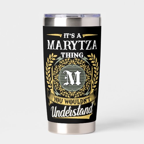 It's a MARYTZA Thing You Wouldn't Understand Insulated Tumbler
