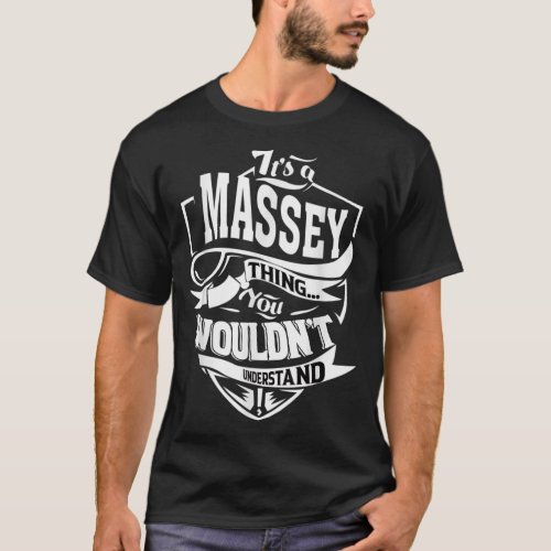 Its a MASSEY Thing Gifts  T_Shirt