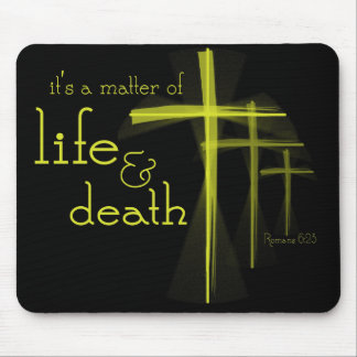 It's a Matter of Life & Death mousepad