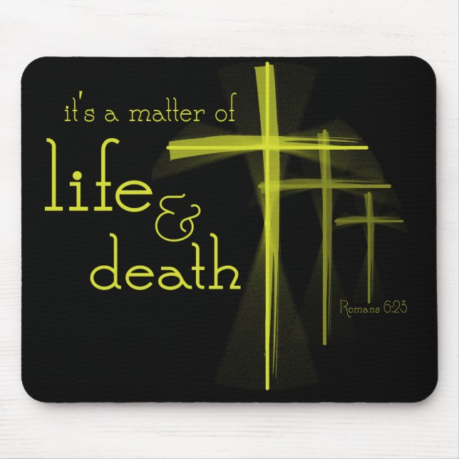 It's a Matter of Life & Death mousepad (Front)
