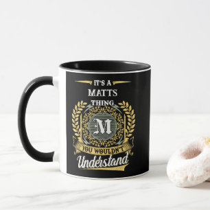 It's a MATTS Thing You Wouldn't Understand Mug