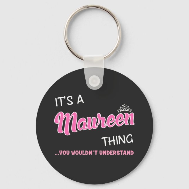 It's a Maureen thing you wouldn't understand Keychain (Front)