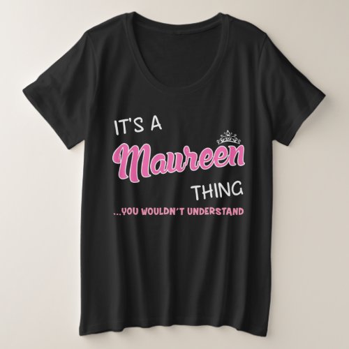 Its a Maureen thing you wouldnt understand Plus Size T_Shirt