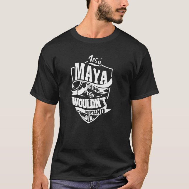 It's a MAYA Thing T-Shirt (Front)