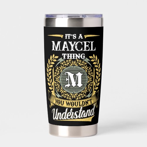 It's a MAYCEL Thing You Wouldn't Understand Insulated Tumbler