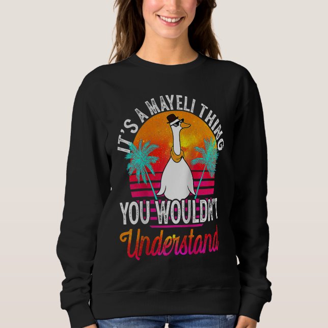 It's A Mayeli Thing You Wouldn't Understand Mayeli Sweatshirt (Front)