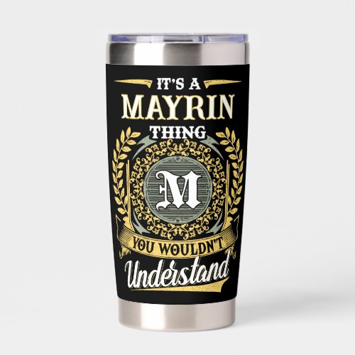 It's a MAYRIN Thing You Wouldn't Understand Insulated Tumbler