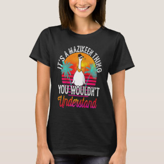 It's A Mazikeen Thing You Wouldn't Understand Mazi T-Shirt