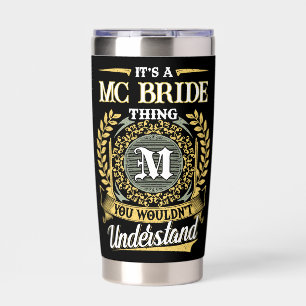 It's a MC BRIDE Thing You Wouldn't Understand Insulated Tumbler