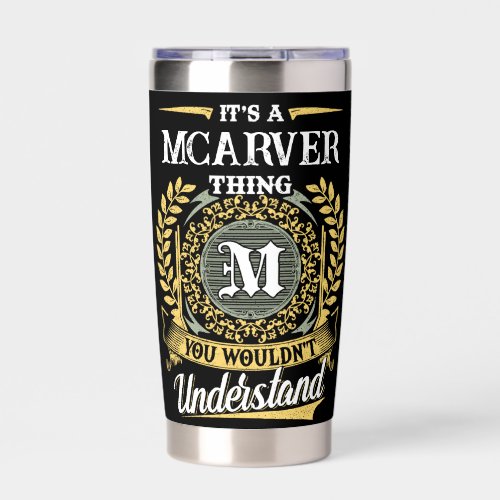 It's a MCARVER Thing You Wouldn't Understand Insulated Tumbler