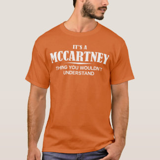 Its A McCartneyhing You Wouldnt Understand McCartn T-Shirt