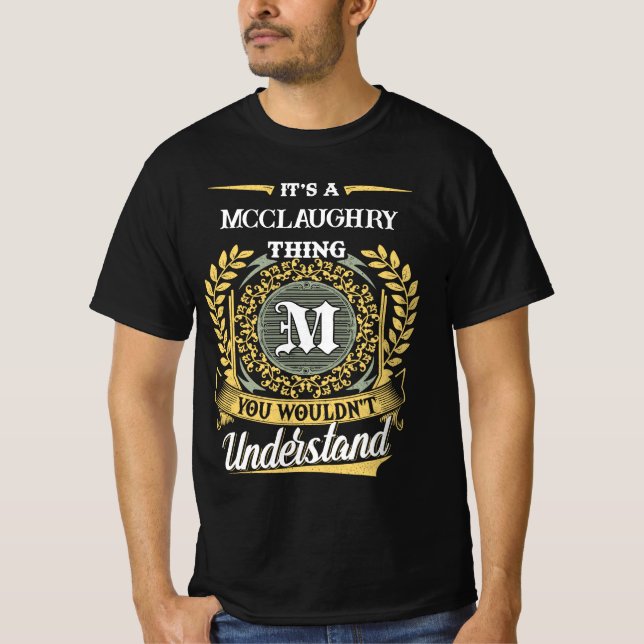 It's a MCCLAUGHRY Thing You Wouldn't Understand T-Shirt (Front)