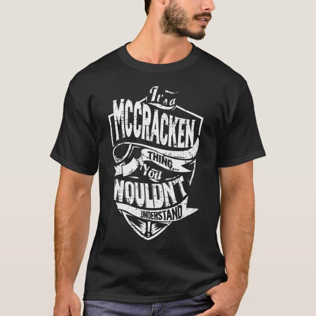 It's a MCCRACKEN Thing T-Shirt (Front)