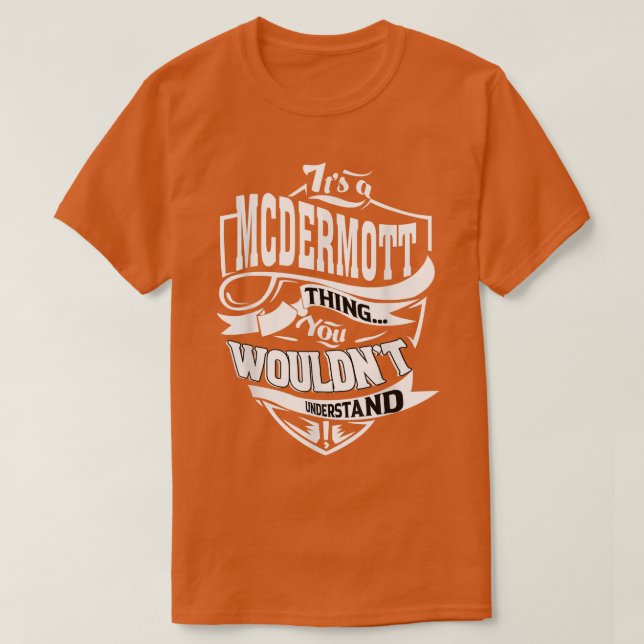 It's a MCDERMOTT Thing Gifts  T-Shirt (Design Front)
