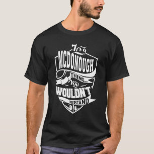 It's A Mcdonough Thing T-Shirt