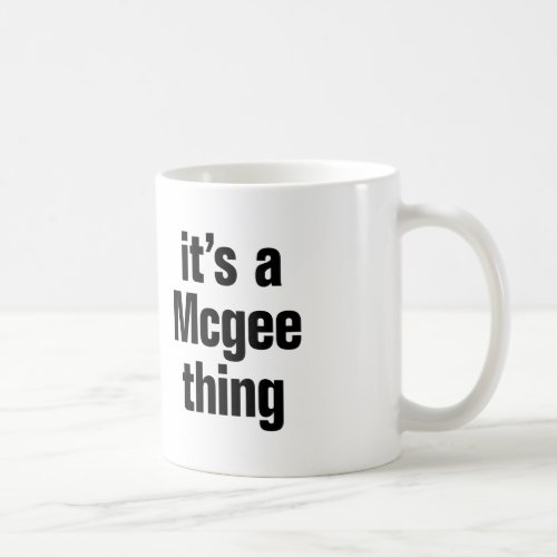 its a mcgee thing coffee mug