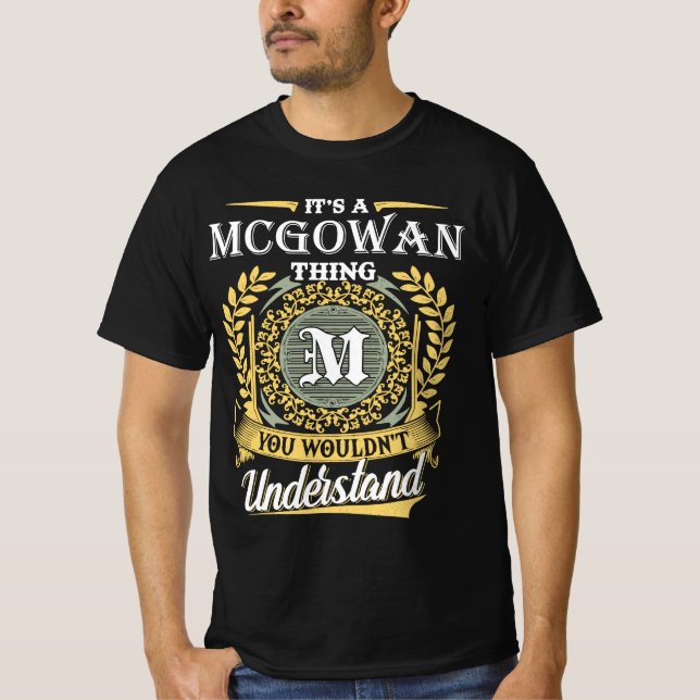 It's A Mcgowan Thing You Couldn't Understand T-Shirt (Front)