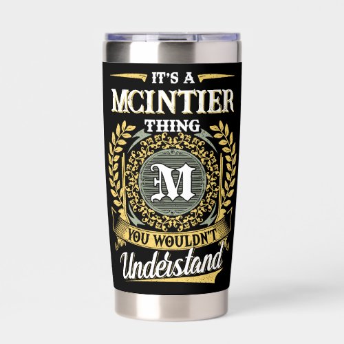 It's a MCINTIER Thing You Wouldn't Understand Insulated Tumbler