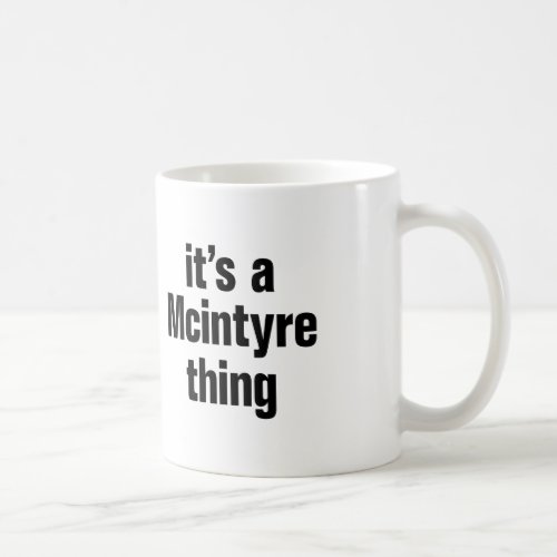 its a mcintyre thing coffee mug