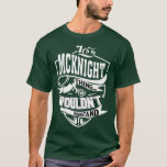 It's a MCKNIGHT Thing Gifts  T-Shirt<br><div class="desc">It's a MCKNIGHT Thing Gifts  .</div>