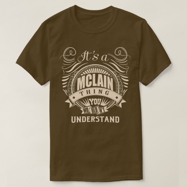 It's a MCLAIN thing you wouldn't understand Gifts  T-Shirt (Design Front)