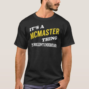 It's a MCMASTER Thing You Wouldn't Understand T-Shirt