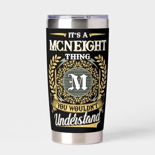 It's a MCNEIGHT Thing You Wouldn't Understand Insulated Tumbler