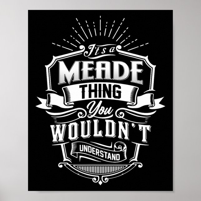 It's A Meade Thing You Wouldn't Understand Name Vi Poster (Front)