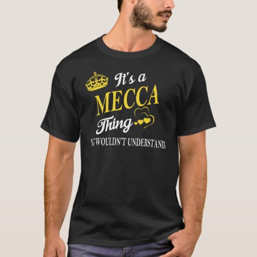 Its a MECCA Thing You Wouldnt Understand T_Shirt