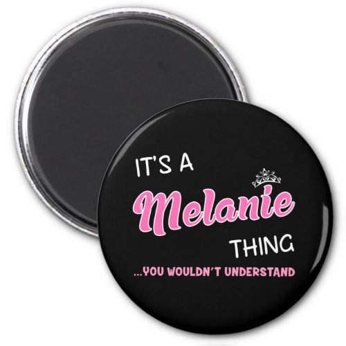 Its a Melanie thing you wouldnt understand Magnet