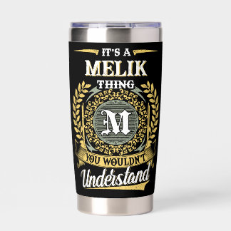 It's a MELIK Thing You Wouldn't Understand Insulated Tumbler