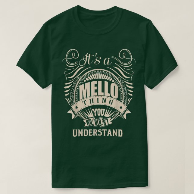 It's a MELLO thing you wouldn't understand Gifts  T-Shirt (Design Front)