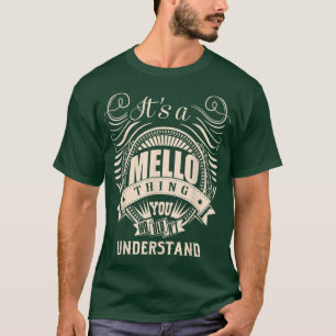 It's a MELLO thing you wouldn't understand Gifts T-Shirt