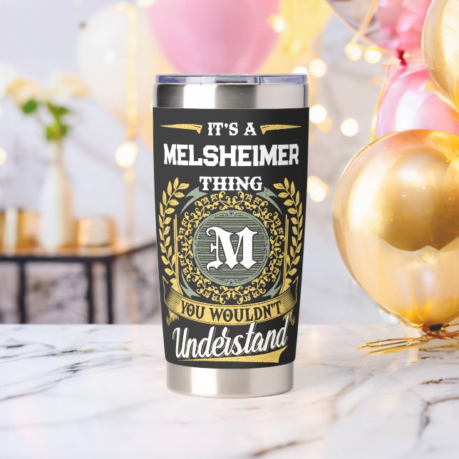 It's a MELSHEIMER Thing You Wouldn't Understand Insulated Tumbler (Bachelor Party (Rotated))