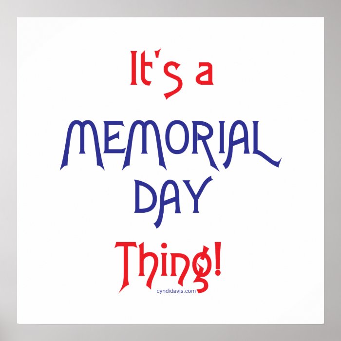 It's a Memorial Day Thing Print