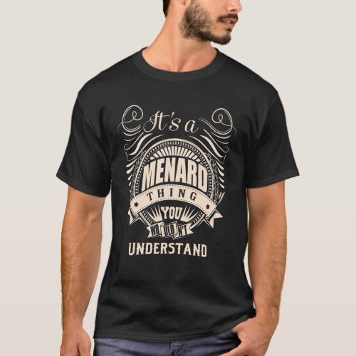 Its A MENARD Thing You Wouldnt Understand Gifts T_Shirt