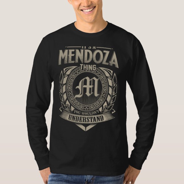 It's A MENDOZA Thing You Wouldn't Understand Name  T-Shirt (Front)