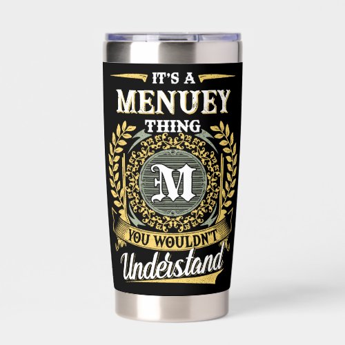 It's a MENUEY Thing You Wouldn't Understand Insulated Tumbler