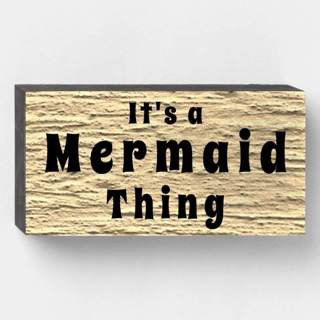 "It's a Mermaid Thing" Sand Wood Box Sign (Front Horizontal)