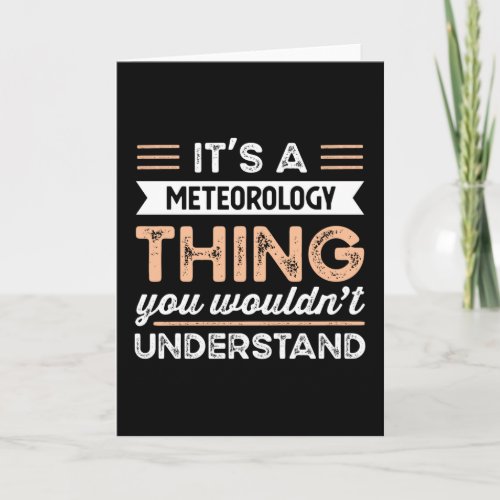 Its a Meteorology Thing Funny Meteorologist Gift Card