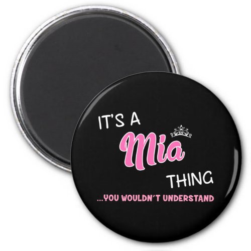 Its a Mia thing you wouldnt understand name Magnet