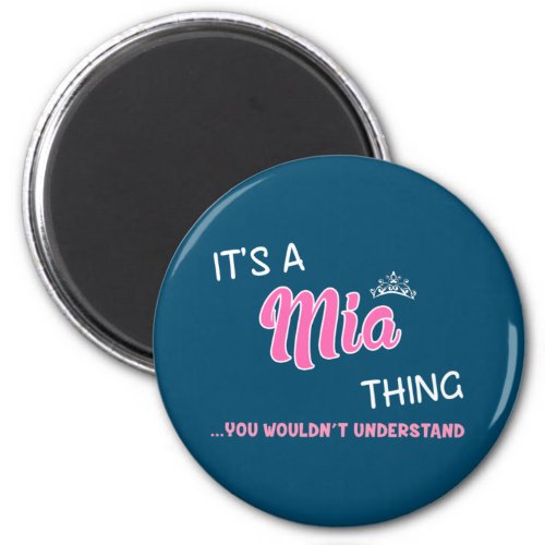 Its a Mia thing you wouldnt understand name Magnet
