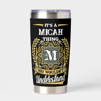 It's a MICAH Thing You Wouldn't Understand Insulated Tumbler